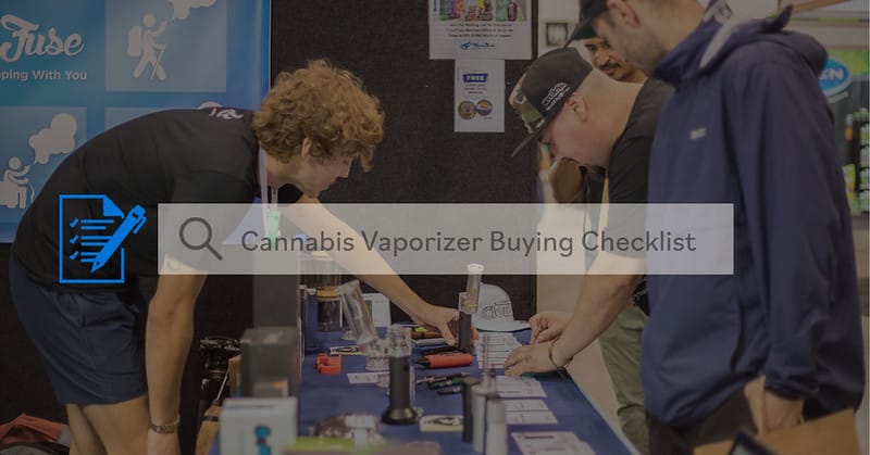 Cannabis Vaporizer Buying Checklist
